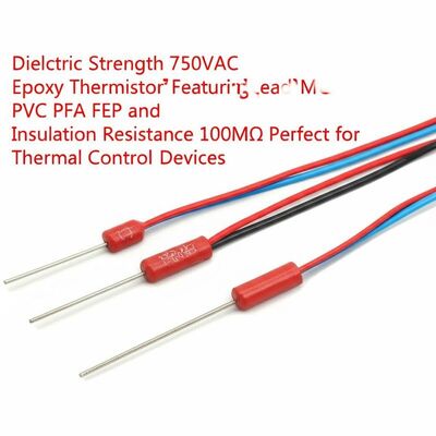 Resistencia dieléctrica 750VAC Termistor epoxi con alambre de plomo PVC PFA FEP y resistencia al aislamiento 100MΩ Perfecto para dispositivos de control térmico
